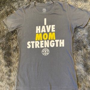 “I Have Mom Strength” Gold’s Gym Tee, Size Small